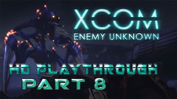 【1080p HD】 XCOM Enemy Unknown (PC 2012) HD Gameplay Playthrough 『Part 8』