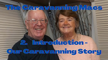 CaravanningMacs 2   Introduction   Our Caravanning Story