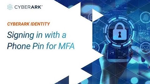 Signing in with a Phone Pin for MFA | CyberArk