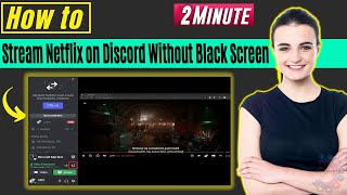 How to Stream Netflix on Discord without Black Screen? – Ivacy VPN