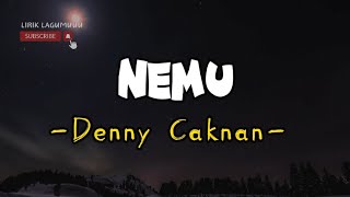 DENNY CAKNAN - NEMU [LIRIK] || Lirik Lagu Terbaru Viral 2024
