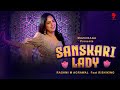 Sanskari lady  rashmi m agrawal feat rishiking i muzicraga official music sanskarilady