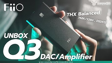 UNBOX FiiO Q3 THX Balanced DAC/Amplifier By Soundproofbros