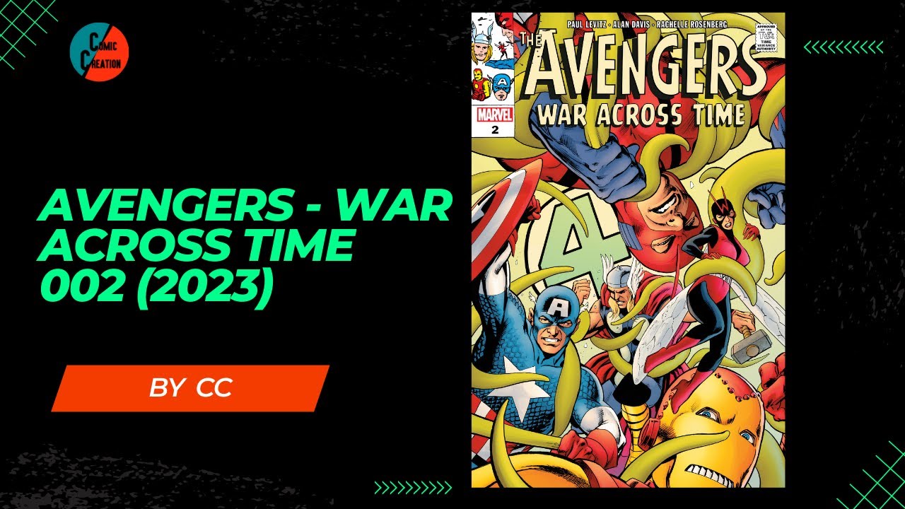 C2 | Avengers - War Across Time 002 (2023) | FULL | CC | COMIC CREATION