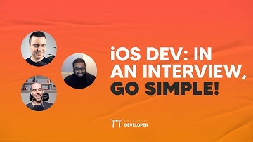 iOS DEV: In an interview, go simple! | ED Clips