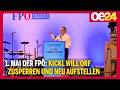 1. Mai der FPÖ: Kickl will ORF zusperren und neu aufstellen