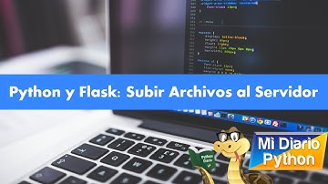 Python y Flask: Subir archivos al servidor