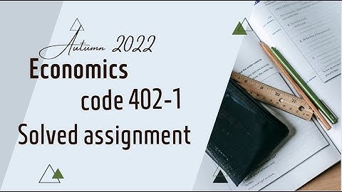AIOU BA/B.com Economics  solved assignment code 402-1 autumn 2023/402 assignment in urdu