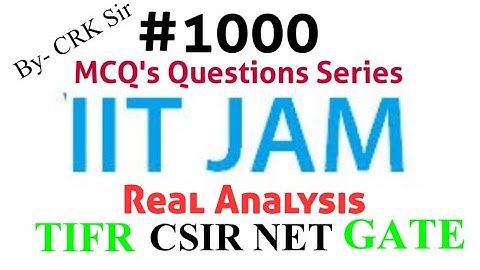 #2. 1000 MCQs Questions Series  | Real Analysis | IIT JAM  | CSIR NET | GATE | TIFR