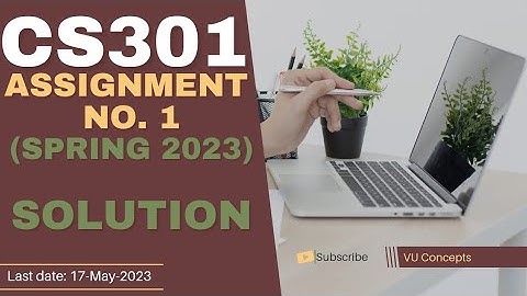 CS301 Assignment 1 Solution Spring 2023 CS301 Assignment No 1 Spring 2023