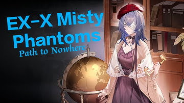 Path to Nowhere - EX-X Misty Phantoms