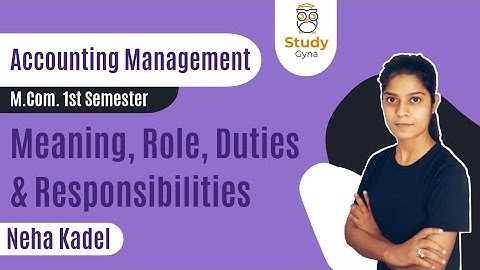 M.com 1st Sem : Meaning, Role, Duties & Responsibilities | Management Accounting | By ‎@NehaKadel