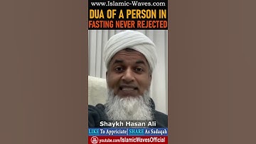 Dua Of A Person In Fasting Never Rejected By Shaykh Hasan Ali