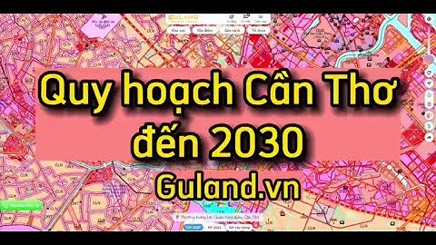 Bản Đồ Quy Hoạch 2021-2030 Tỉnh Cần Thơ  |  App Xem Quy Hoạch Miễn Phí, Độ Chính Xác Cao