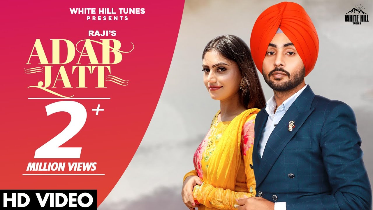 Adab Jatt (Official Video) Raji | Raavi Kaur Bal | Latest Punjabi Songs 2021 | Romantic Songs 2021