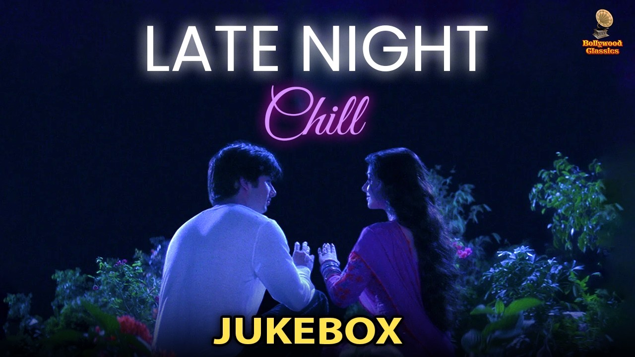 Late Night Chill | Video Jukebox | Romantic Melodies | Old Bollywood Songs | Night of Nostalgia