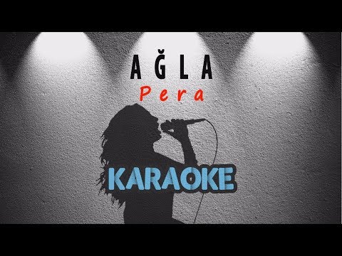 Pera - Ağla (Karaoke Video)