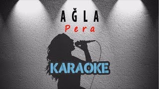 Pera - Ağla (Karaoke Video)