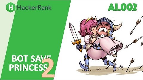 [HackerRank Indonesia] Artificial Intelligence 002: Bot Saves Princess-2