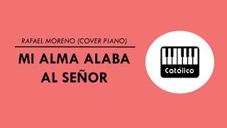 Video thumbnail of "Rafael Moreno - Mi alma alaba al Señor (cover piano)"