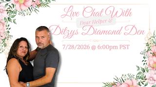 Diamond Painting Live Chat: W/ Ditzy & DH 7/28/2026 @6:00PM PST