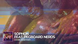 Sophon & Pegboard Nerds - Come Together