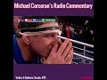 Michael corcorans passionate radio commentary with