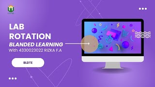 LAB ROTATION - Blanded Learning and Digital Technology in Education