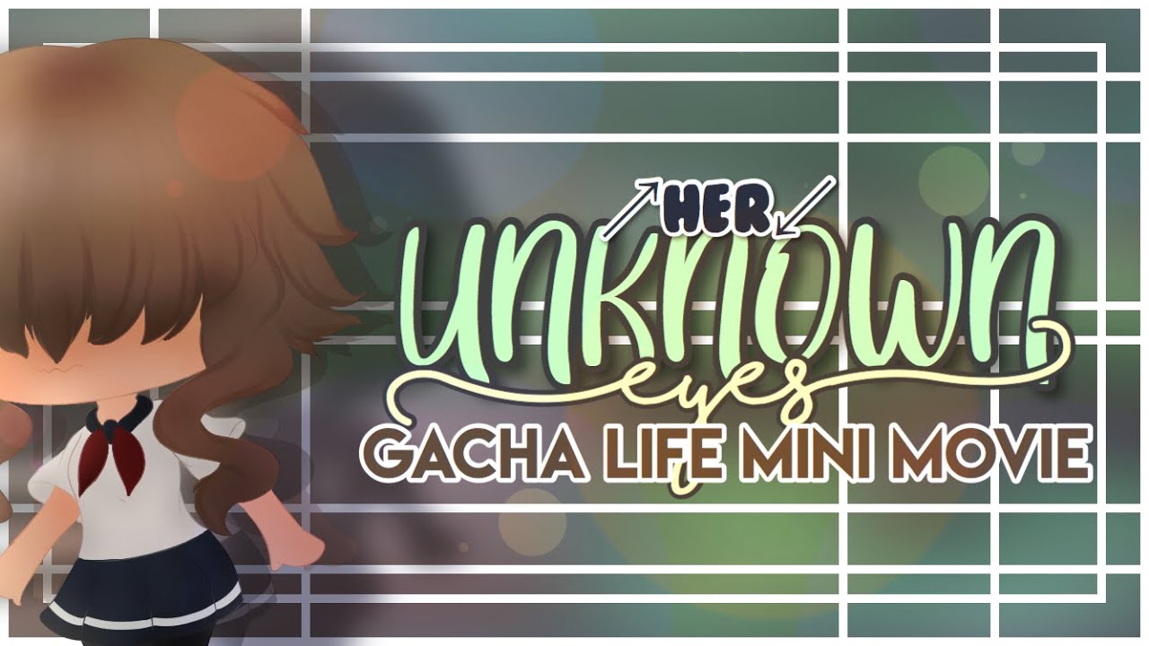 Her Unknown Eyes | GLMM | Gacha Life Mini Movie | Original (?) | Poofysella