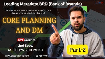 LIVE Webinar: Oracle Core Planning – Loading Metadata BRD (Bank of Rwanda) (Part-2)