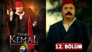 Ustura Kemal 12. Bölüm