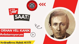 Orhan Veli Kanık - Anlatamıyorum Seslendiren Haluk Seyit