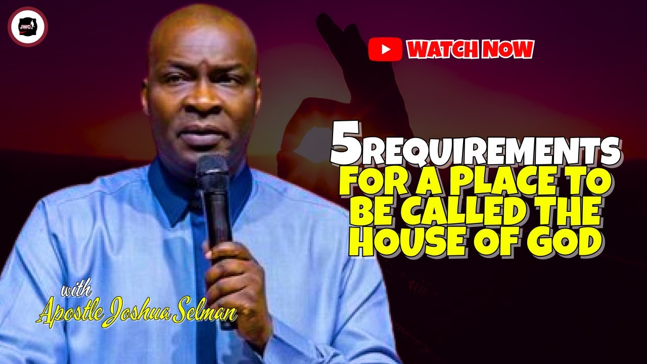 5-requirements-for-a-place-to-be-called-the-house-of-god-apostle