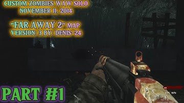 Custom Zombies Solo▐ "Far Away 2 v.3" Map Part #1