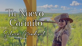 Video thumbnail of "Silvia Mendivil · Tu nuevo cariñito"