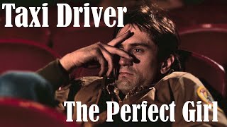 Taxi Driver Edit - The Perfect Girl
