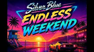 Silver Blue – Endless Weekend | Official Audio | 80s Synthpop • Synthwave • Dream Pop