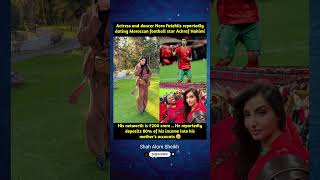 Actress And Dancer Nora Fatehiis Reportedly Dating Moroccan Football Star Achraf Hakimi