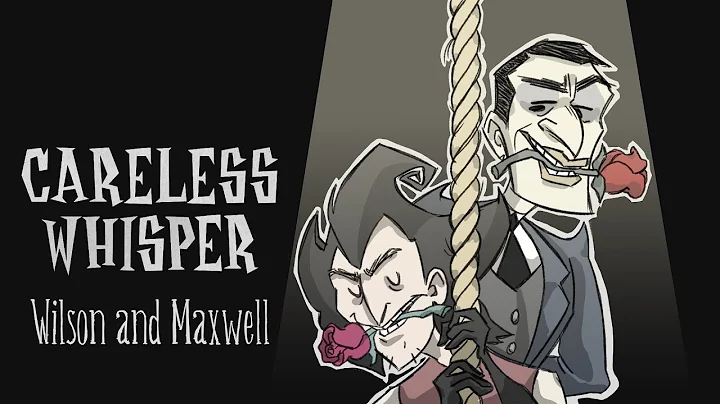 Careless Whisper - Don't Starve Edition (Wilson & ...