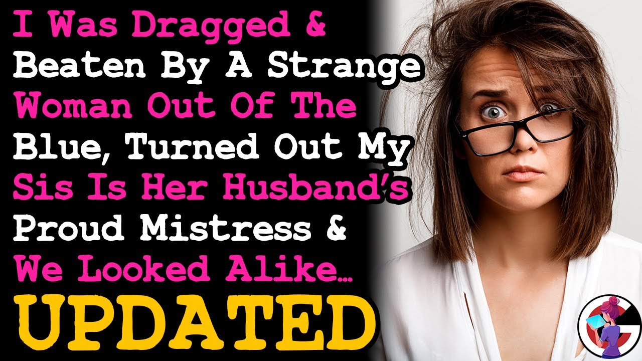 UPDATE I Got Beaten Up Cos I Look Like My Proud Mistress Sister & The Wife Lost It... RELATIONSHIP