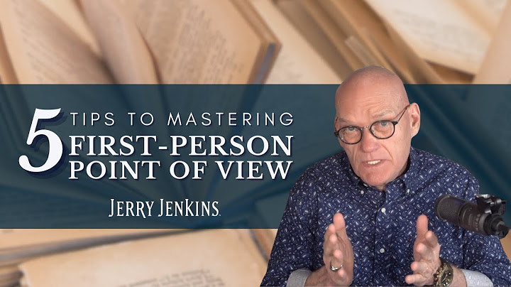 5 Tips to Mastering First-Person Point of View