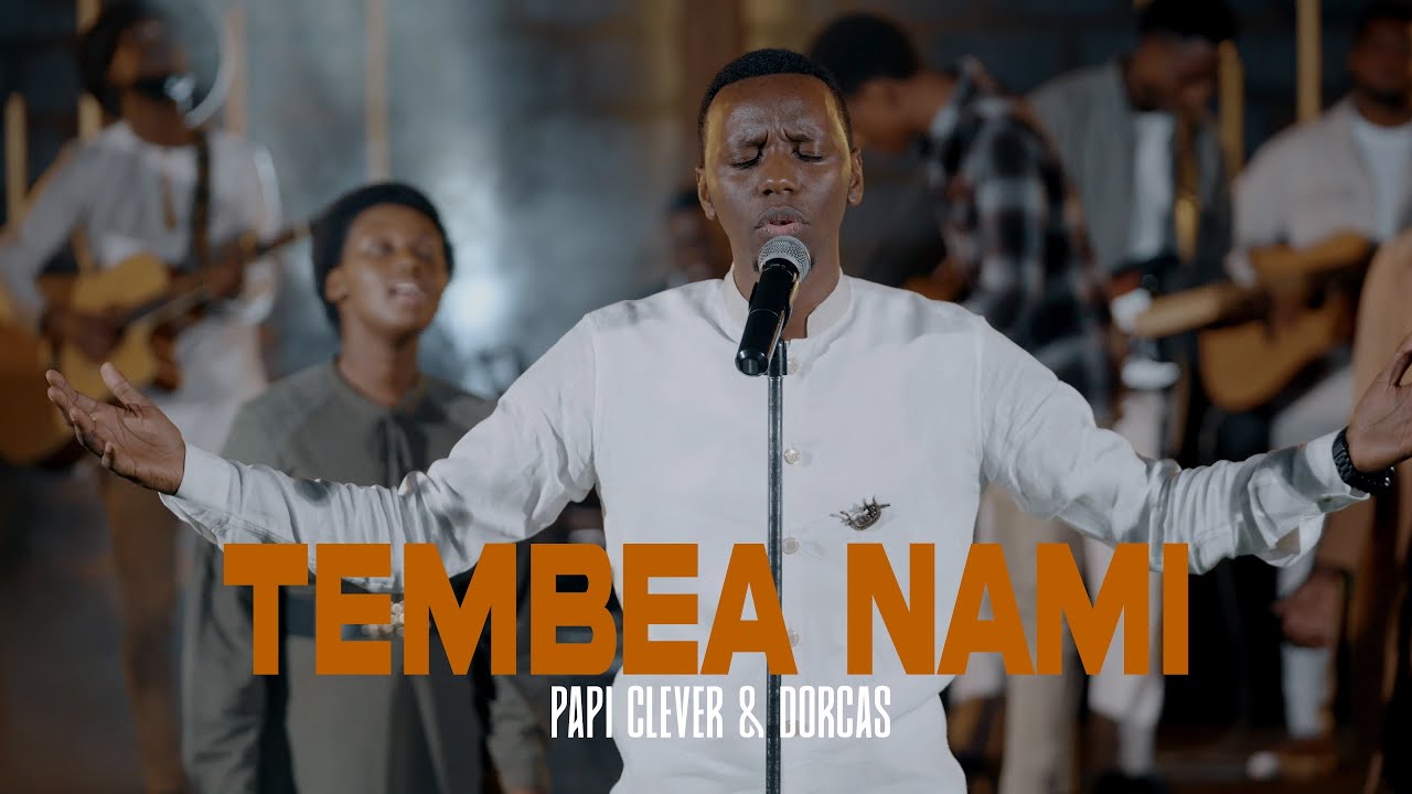 TEMBEA NAMI - Papi Clever & Dorcas (2023)