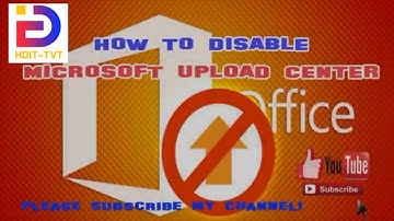 Microsoft Upload Center Turn Off - Hướng dẫn tắt thông báo Microsoft Upload Center [HDIT]