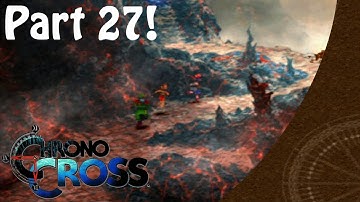 Chrono Cross Part 27 Exploring Mount Pyre!