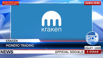 KCN: Kraken launches Monero trading