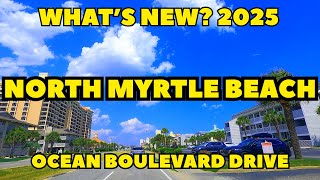 What's NEW on Ocean Boulevard! 2025 North Myrtle Beach Driving Tour