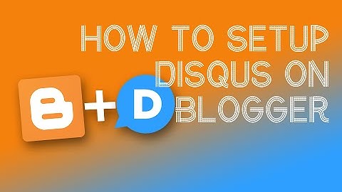 Setting Up Disqus on Blogger