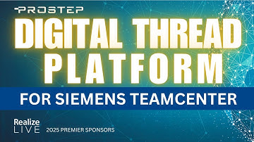 PROSTEP Digital Thread Platform for Siemens Teamcenter  - Siemens Realize Live 2025