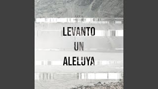 Video thumbnail of "Arka Music - Levanto Un Aleluya (feat. Cristobal Campos & Gene Valenzuela)"