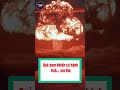Quả bom khiến cả hành tinh… nín thở  #tintuc #tin #tintuc24h #tin24h